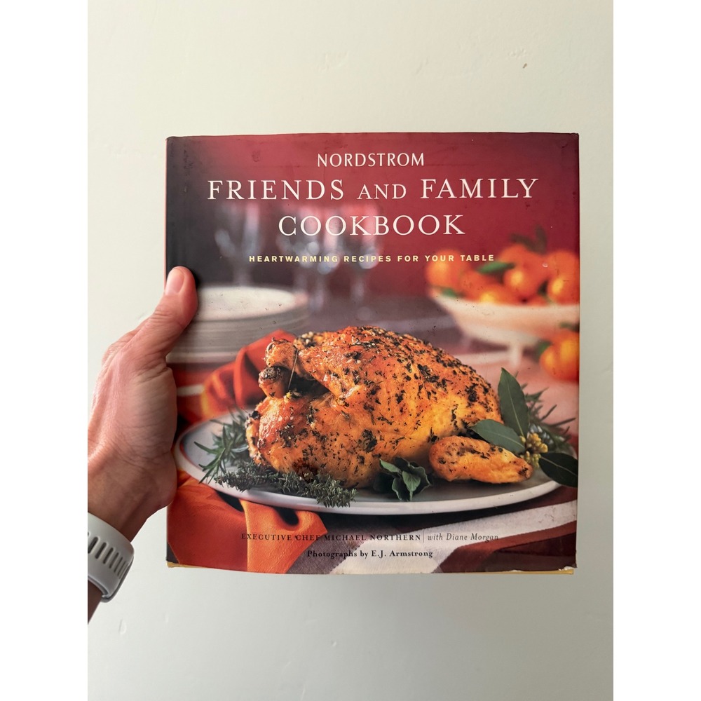 Nordstrom Friends and Family Cookbook Michael Northern Diane Morgan Hardcover